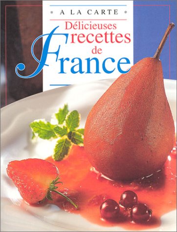 DÃ licieuses recettes de France