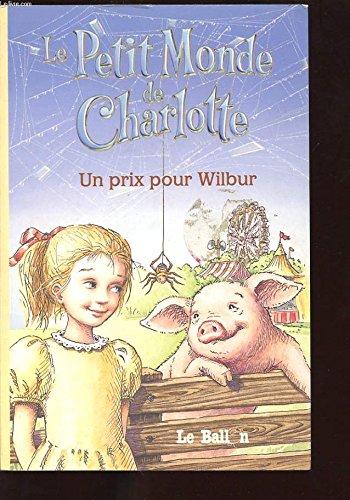 Beispielbild fr Le Petit Monde de Charlotte, Tome 1 : Un prix pour Wilbur zum Verkauf von medimops