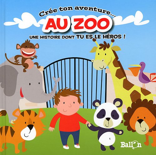 Beispielbild fr Cr ta propre aventure - Le zoo zum Verkauf von Ammareal