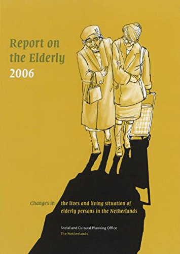 Imagen de archivo de Report on the Elderly in the Netherlands 2006: Changes in Living Conditions and Lifecourse (SCP-publicatie, Band 2006) a la venta por medimops