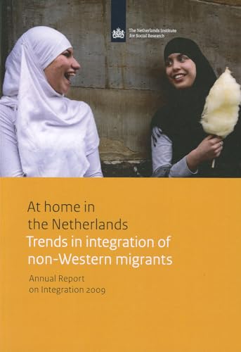 Imagen de archivo de At Home in the Netherlands: Trends in Integration of Non-Western Migrants (SCP-publicatie) a la venta por Reuseabook