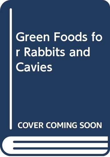 Stock image for Green Foods for Rabbits and Cavies for sale by WorldofBooks