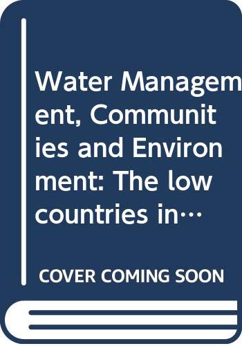 9789038209883: Water Management, Communities and Environment: The low countries in Comparative Perspective c. 1000- c. 1800