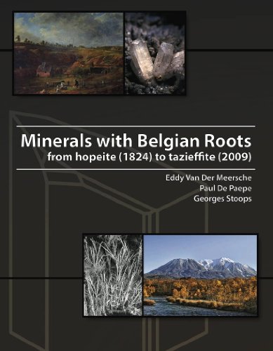 Stock image for Minerals with Belgian Roots: from hopeite (1824) to tazieffite (2009) for sale by Midtown Scholar Bookstore