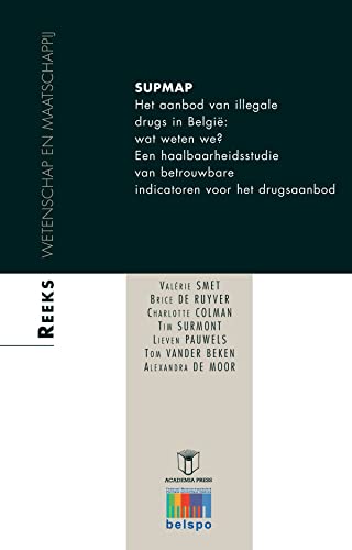 Stock image for Het aanbod van ilegale drugs in Belgie: wat weten we?: Een haalbaarheidsstudie van betrouwbare indicatoren voor het drugsaanbod for sale by Ammareal