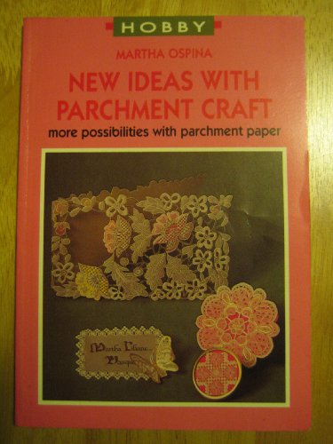Imagen de archivo de New Ideas with Parchment Craft : More Possibilities with Parchment Paper a la venta por SecondSale