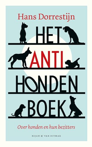 9789038809175: Het anti-hondenboek: Over honden en hun bezitters
