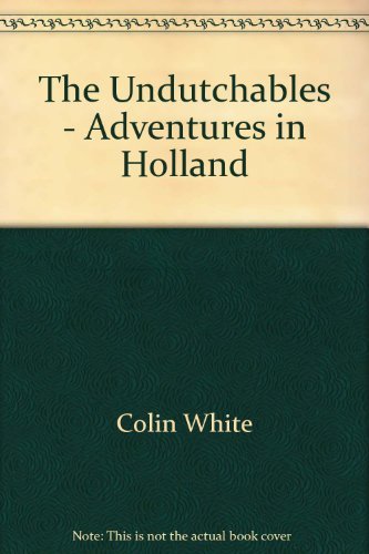 9789038884240: The Undutchables - Adventures in Holland