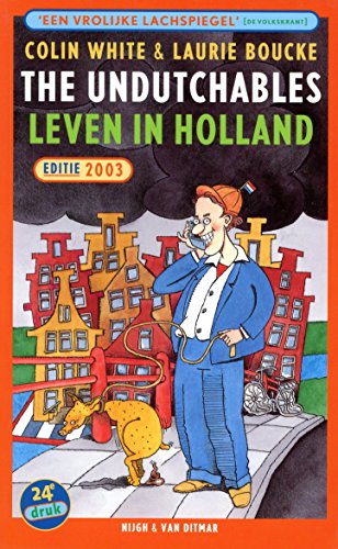 The Undutchables Leven in Holland (9789038884301) by Colin White; Laurie Boucke