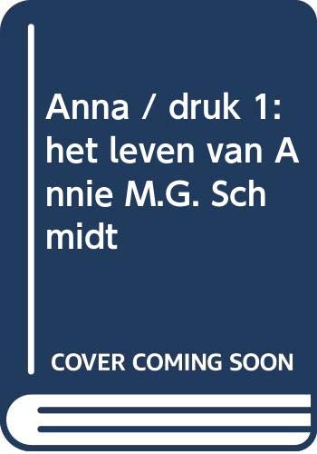 Beispielbild fr ANNA - Het Leven Van Annie M.G. Schmidt zum Verkauf von MusicMagpie