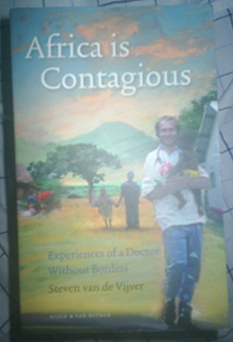 Beispielbild fr Africa is contagious / druk 1: experiences of a doctor without borders zum Verkauf von medimops