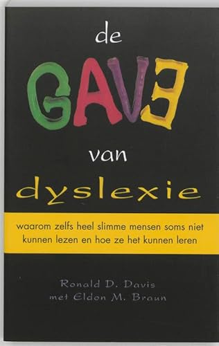 Stock image for De gave van dyslexie: waarom zelfs heel slimme mensen soms niet kunnen lezen en hoe ze het kunnen leren for sale by Ammareal