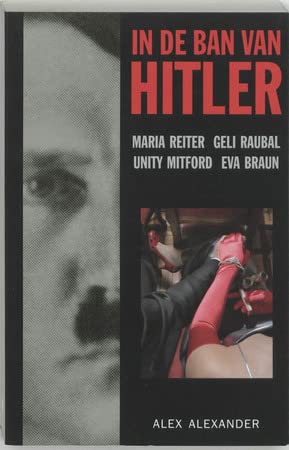 Beispielbild fr In de ban van Hitler: Maria Reiter, Geli Raubal, Unity Mitford, Eva Braun zum Verkauf von medimops