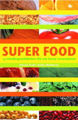Immagine dell'editore per Superfood: veertien voedingsmiddelen die uw leven veranderen venduto da Mooney's bookstore