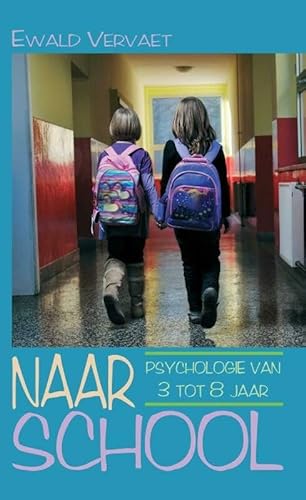 Beispielbild fr Naar school / druk 1 : psychologie van 3 tot 8 jaar zum Verkauf von Buchpark
