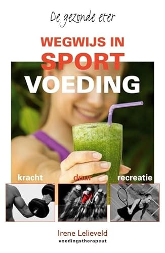 Stock image for Wegwijs in sportvoeding: kracht-, duur- en recreatiesport for sale by medimops