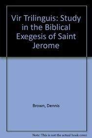 Beispielbild fr Vir Trilinguis: A Study in the Biblical Exegesis of Saint Jerome zum Verkauf von Windows Booksellers