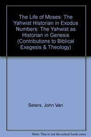 The Life of Moses. The Yahwist Historian in Exodus Numbers. By John Van Seters. (= Contributions to Biblical Exegesis & Theology, Volume 10). - Seters, John van