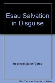 Esau. Salvation in disguise - Genesis 36, a hidden polemic between out teacher and the prophets about Edom's role in post-exilic Israel through leitwort names (diss. met stellingen) - Hoekveld-Meijer, Gerda