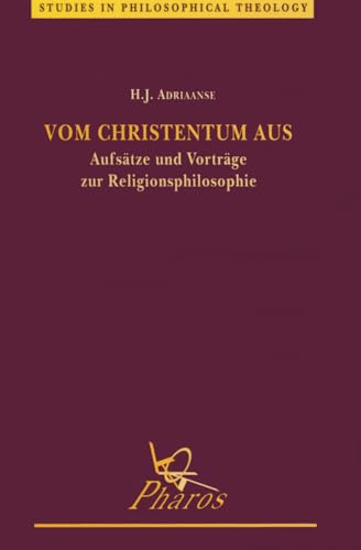 Stock image for Vom Christentum aus. Aufstze und Vortrge zur Religionsphilosophie (Studies in Philosophical Theology) for sale by Antiquariaat Schot