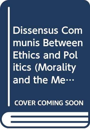 9789039004036: Dissensus Communis Between Ethics and Politics: v.3