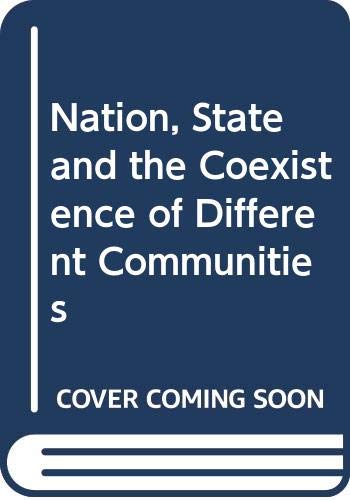 Stock image for Nation, State and the Coexistence of Different Communities for sale by Pallas Books Antiquarian Booksellers