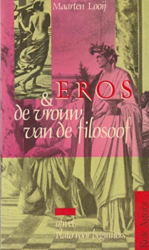 Beispielbild fr Eros en de vrouw van de filosoof. Ofwel: Plato voor beginners. zum Verkauf von Scrinium Classical Antiquity