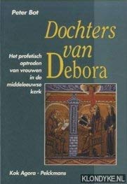 Beispielbild fr Dochters van Debora. Het profetisch optreden van vrouwen in de middeleeuwse kerk zum Verkauf von Antiquariaat Schot