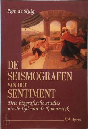 9789039105894: De seismografen van het sentiment: Drie biografische studies uit de tijd van de romantiek (Dutch Edition)