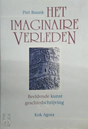 Beispielbild fr Het imaginaire verleden. Beeldende kunst en geschiedschrijving zum Verkauf von Antiquariaat Schot