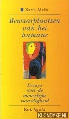 Beispielbild fr Bewaarplaatsen van het humane. Essays over de menselijke waardigheid. zum Verkauf von Scrinium Classical Antiquity