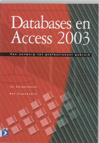 Beispielbild fr Databases en Access 2003: Van ontwerp tot professioneel gebruik zum Verkauf von medimops