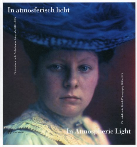 In atmosferisch licht / In Atmospheric Light. Picturalisme in de Nederlandse fotografie 1890-1925 / Pictorialism in Dutch Photography 1890-1925. isbn 9789040076862 - BOONSTRA, JANRENSE; EN ANDEREN.