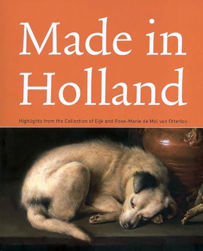 Made in Holland: Highlights from the Collection of Eijk and Rose-Marie De Mol van Otterloo (9789040077449) by Buvelot, Quentin