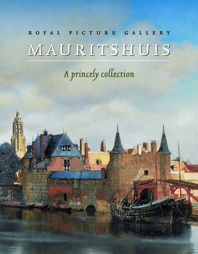 9789040081651: Royal Picture Gallery Mauritshuis: A Princely Collection [Idioma Ingls]