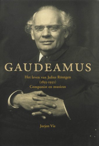 9789040081705: Gaudeamus Het leven van Julius Rontgen (1855-1932) / druk 1: componist en musicus