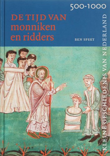 Imagen de archivo de Tijd van monniken en ridders 500-1000 (Kleine Geschiedenis van Nederland (3)) a la venta por MusicMagpie