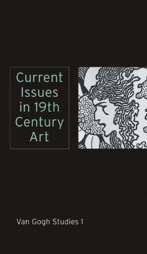 Stock image for Current Issues in 19th Century Art (Van Gogh Studies 1) for sale by RIVERLEE BOOKS