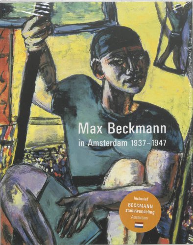 9789040083839: Max Beckmann in Amsterdam, 1937-1947