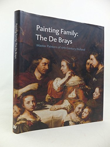 9789040084461: Painting Family The De Brays /anglais: Masters of 17th Century Holland
