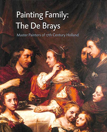 Beispielbild fr Painting Family: The De Brays, Master Painters of 17th Century Holland. zum Verkauf von WorldofBooks