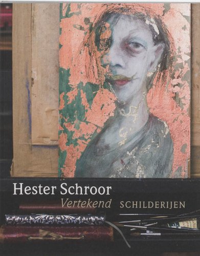 Stock image for Hester Schroor. Vertekend. Schilderijen. for sale by Frans Melk Antiquariaat