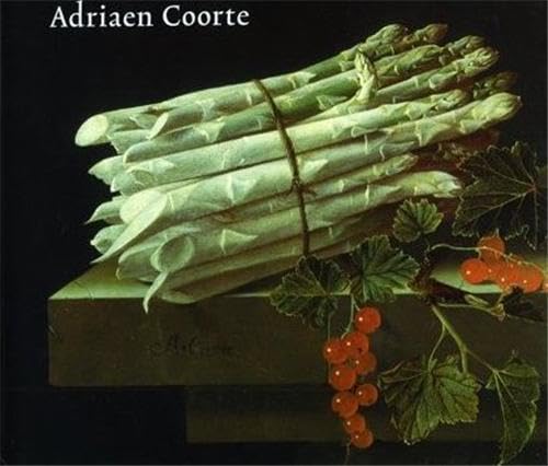 Still Lifes of Adriaen Coorte: 1683-1707 (9789040085024) by Buvelot, Quentin