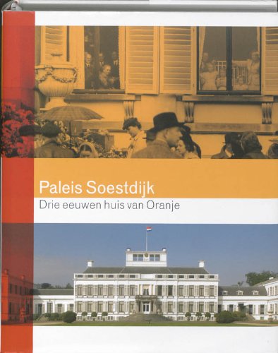 9789040086083: Paleis Soestdijk / druk 1: drie eeuwen huis van Oranje