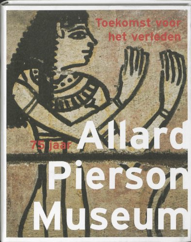 Stock image for Toekomst voor het verleden: 75 jaar Allard Pierson Museum: archeologisch museum van de universiteit van Amsterdam 1934-2009 for sale by Vivarium, LLC