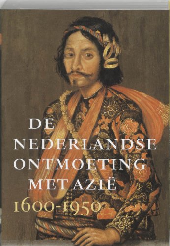 9789040087165: De Nederlandse ontmoeting met Azie 1600-1950