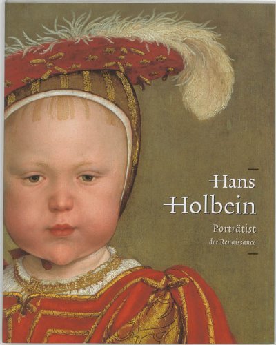 Stock image for Hans Holbein the Younger 1497/98-1543 / druk 1: portraitist of the Renaissance for sale by Project HOME Books