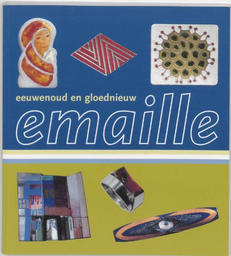 EMAILLE: EEUWENOUD EN GLOEDNIEUW