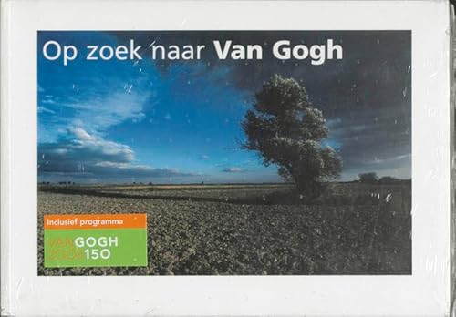 Op zoek naar Van Gogh. Van zundert tot Auvers. - JACK NOUWS [TEXT]WIJNGAARD, VINCENT VAN [PHOTOGR.].