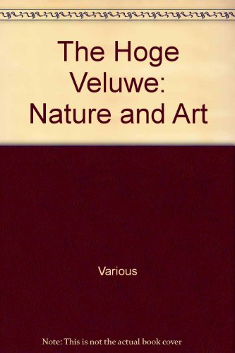 Beispielbild fr The Hoge Veluwe: Nature and Art zum Verkauf von medimops